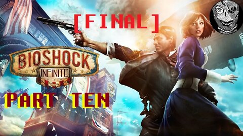 (PART10 FINAL) [The Conclusion] BioShock Infinite