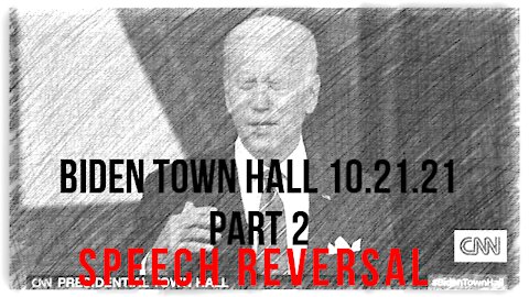 Biden Town Hall - 10.21.21 - Speech Reversal Part 2