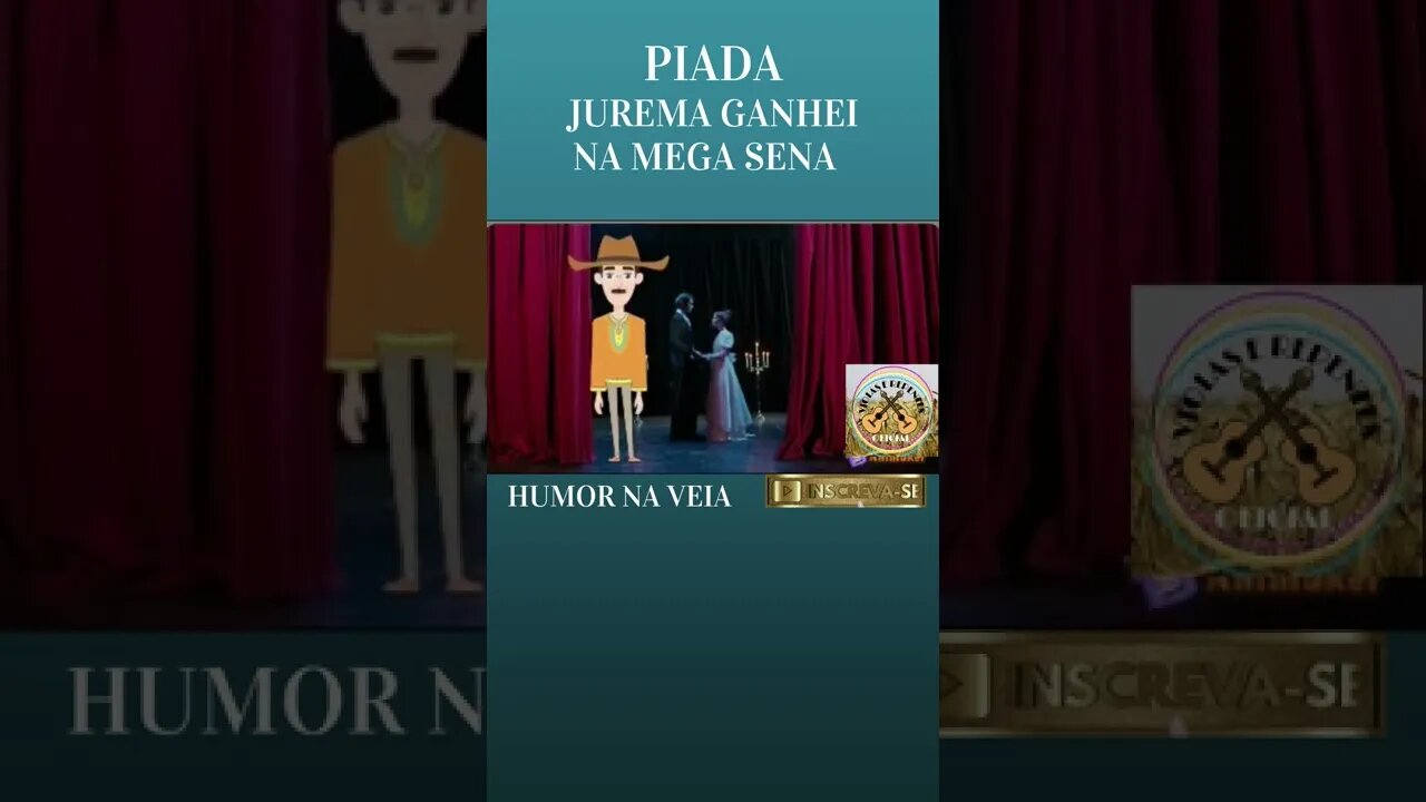 PIADA JUREMA GANHEI NA MEGA SENA