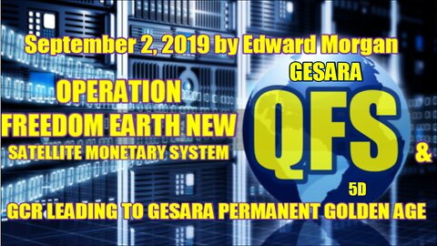 QFS SATELLITE MONETARY SYSTEM & GCR LEADING TO GESARA PERMANENT GOLDEN AGE