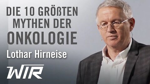 Lothar Hirneise: Die 10 größten Mythen der Onkologie