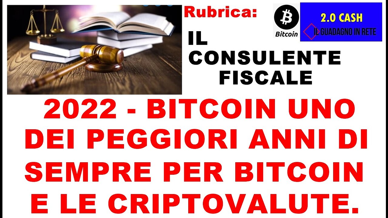 2022 - BITCOIN UNO DEI PEGGIORI ANNI DI SEMPRE PER I BITCOIN. E LE CRIPTOVALUTE.