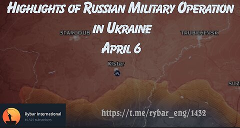 Highlights of Russian Military Operation in Ukraine on April 6