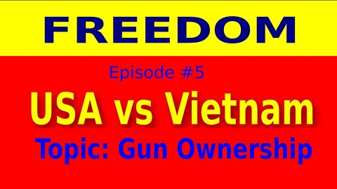 Freedom - USA vs Vietnam - Episode 5- Gun Ownership (Lifestyle)