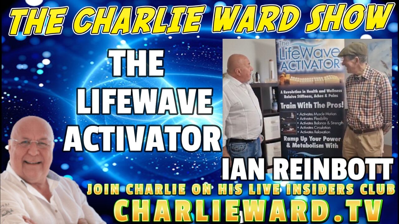 PART 1 - THE LIFEWAVE ACTIVATOR WITH IAN REINBOTT & CHARLIE WARD