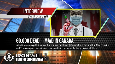 60,000 Dead: MAiD in Canada | Alex Schadenberg