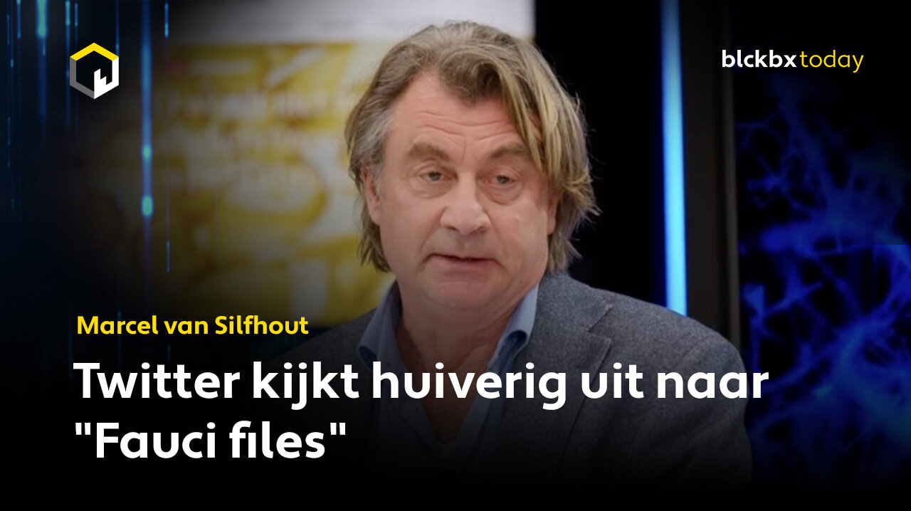 Twitter kijkt huiverig uit naar "Fauci files" - Marcel van Silfhout