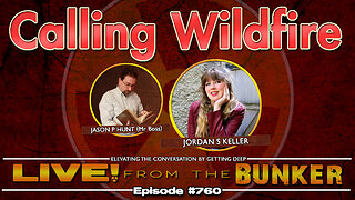 Live From The Bunker 760: Calling WILDFIRE with Jordan S. Keller