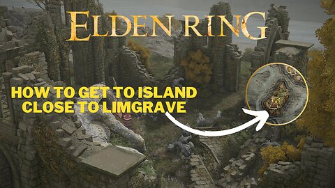 Elden Ring | How to get to island close to Limgrave