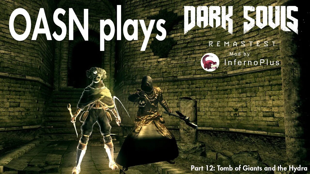 OASN Gaming Dark Souls: PTD Remastest Mod Part 12 Tomb of Giants and the Hydra