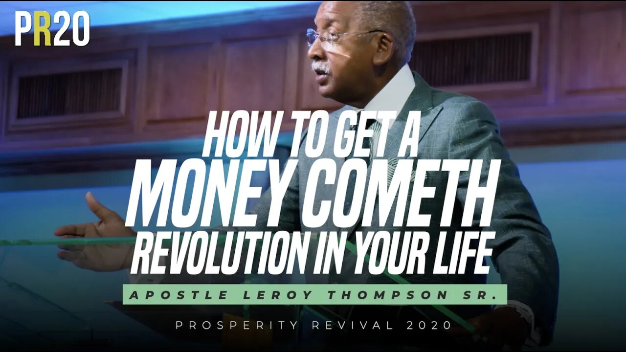 How to Get a Money Cometh Revolution In Your Life | Apostle Leroy Thompson Sr.