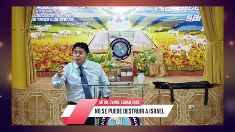 NO SE PUEDE DESTRUIR A ISRAEL - EVANGELISTA EDGAR CRUZ