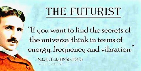 What Tesla missed: Energy, Frequency, Vibration