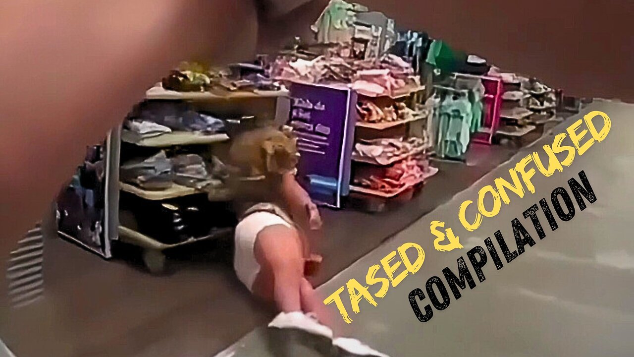 Tased & Confused Compilation