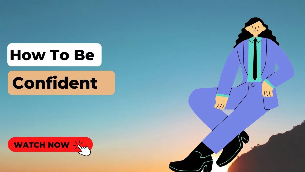 How to build self confidence and become the best version of yourself