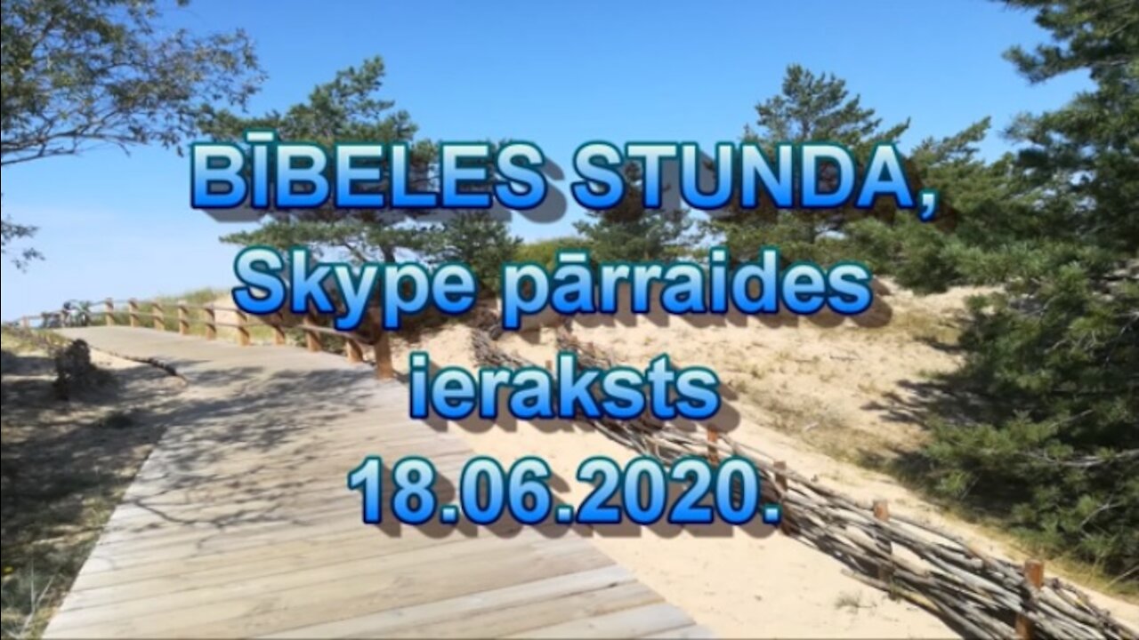 Bībeles stunda Skype, videoieraksts 18.06.2020.