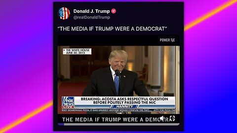 TRUMP - "THE MEDIA IF TRUMP WERE A DEMOCRAT"