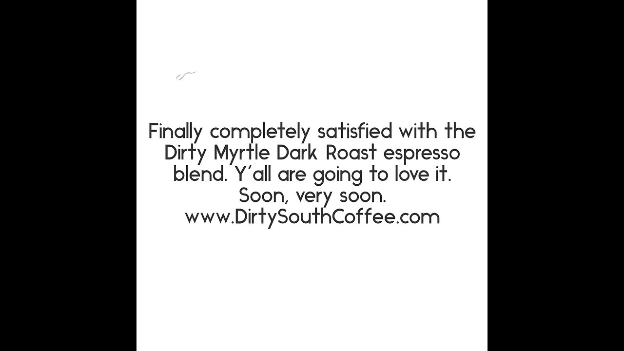 Dirty Myrtle Dark Roast is 100% ready