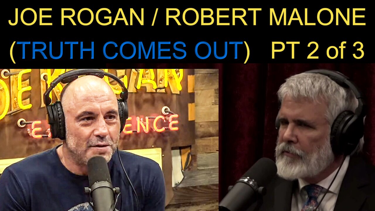 12/31/21 JOE ROGAN DR ROBERT MALONE FULL INTERVIEW PT 2 OF 3