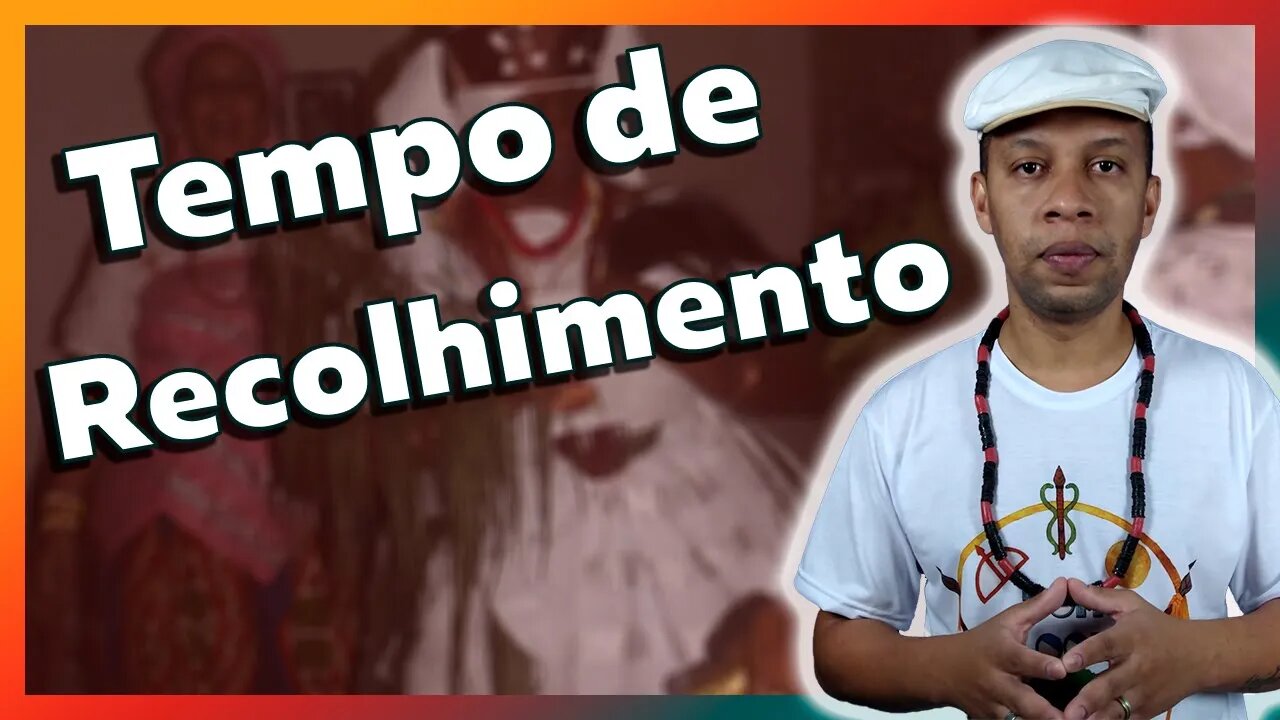 Tempo de Iniciação no Candomblé | Período de RECOLHIMENTO - EP #12