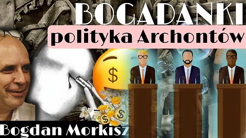 Bogadanki: Polityka Archontów