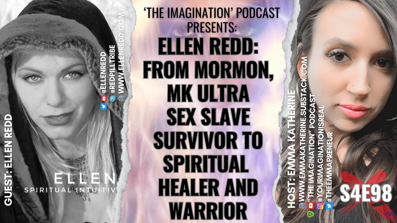 S4E98 | Ellen Redd - From Mormon, MK ULTRA Sex Slave Survivor to Spiritual Healer and Warrior