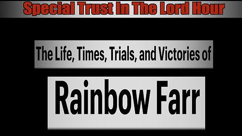 The Life, Times,Trials, And Victories Of Rainbow Farr