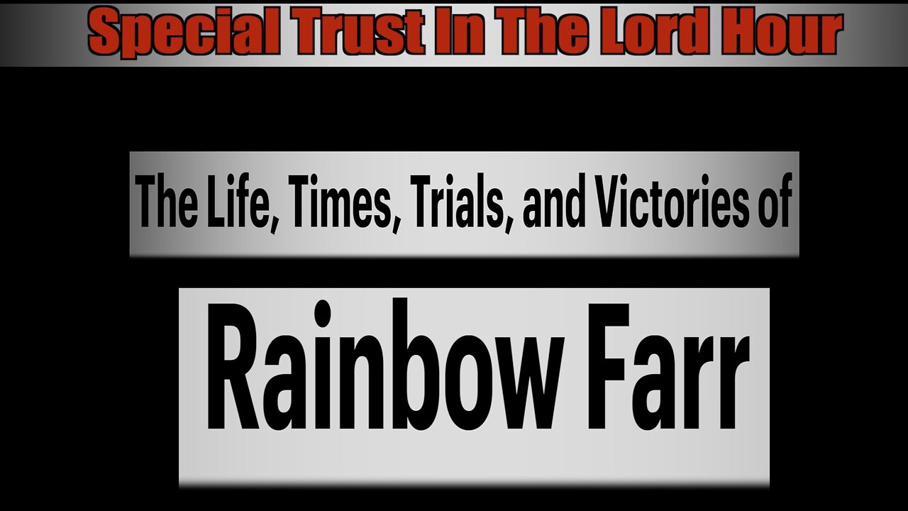 The Life, Times,Trials, And Victories Of Rainbow Farr