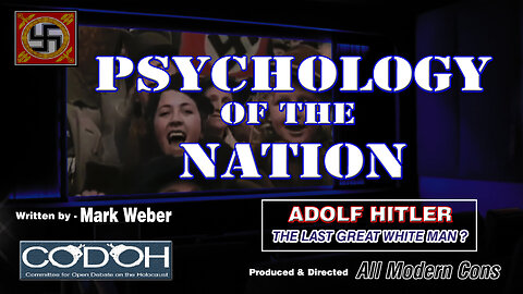 PSYCHOLOGY OF THE NATION - ADOLF HITLER THE LAST GREAT WHITE MAN?