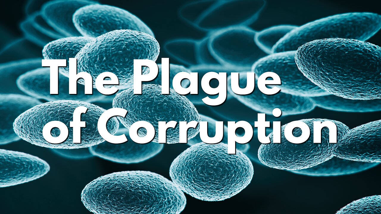 The Plague of Corruption | Current Events, From a Biblical View