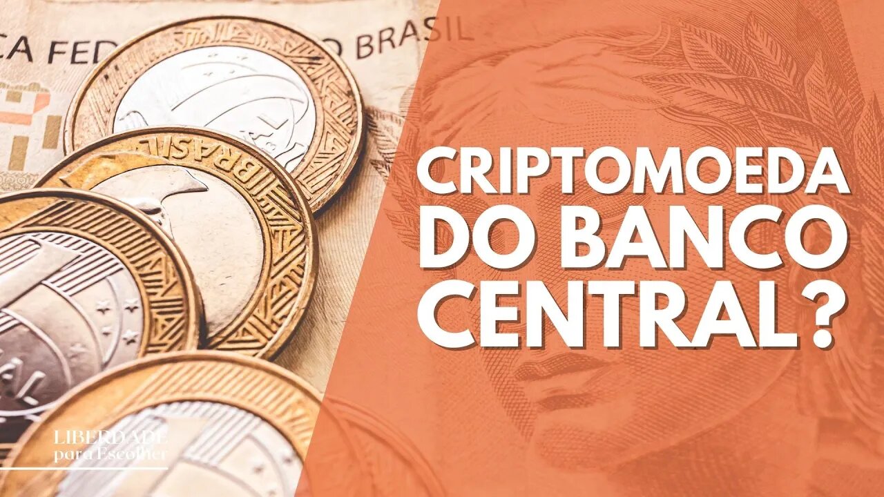 O Banco Central está planejando a sua própria moeda digital. Você usaria? | Liberdade para Escolher