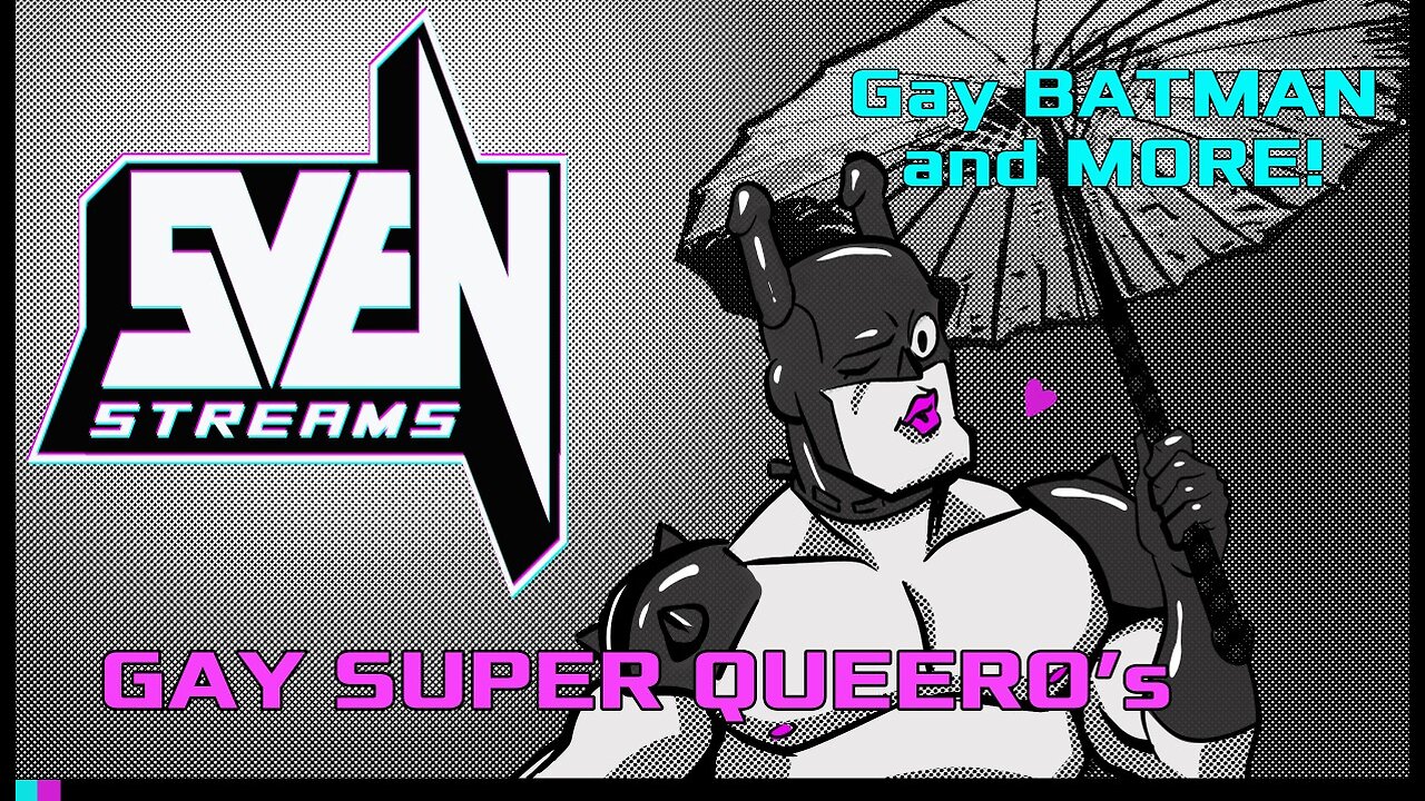 Super Queero - gay queer Super Hero's- all heros are GAY now!