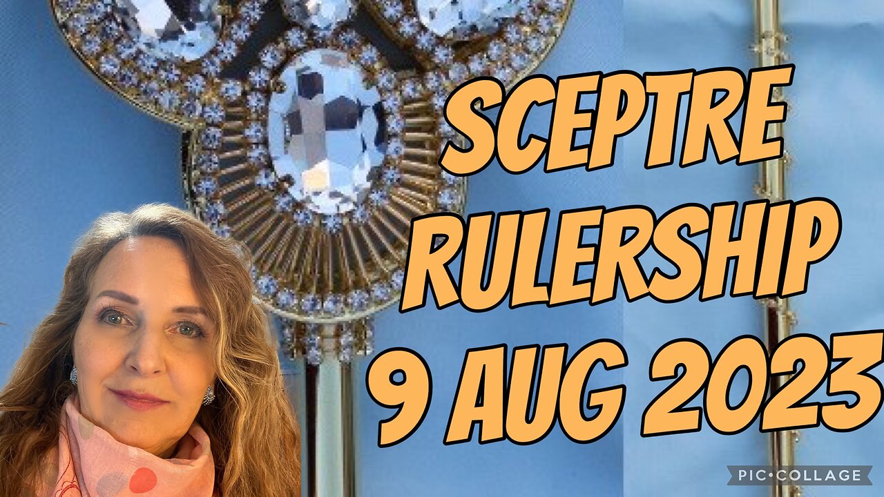 SCEPTRE RULERSHIP/ 9 Aug 2023/NB !! Prophetic word