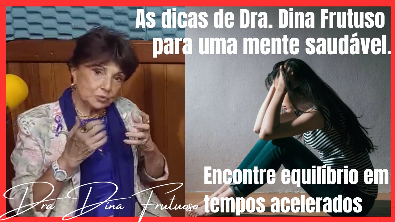 Saúde mental em tempos de mudanças- Dra. Dina Frutuso compartilha