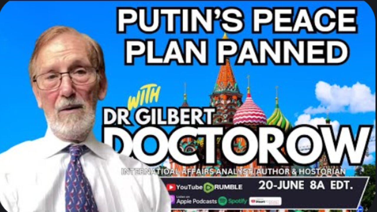 Dr. Gilbert Doctorow : Putin’s Peace Plan Panned