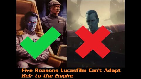 Why Lucasfilm Will Not Be Able to Adapt Heir to the Empire, if the Rumor Is Even True