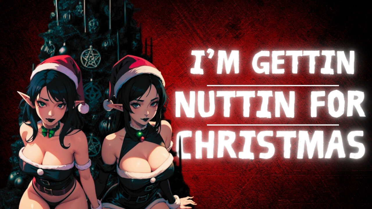 I'm Gettin Nuttin for Christmas