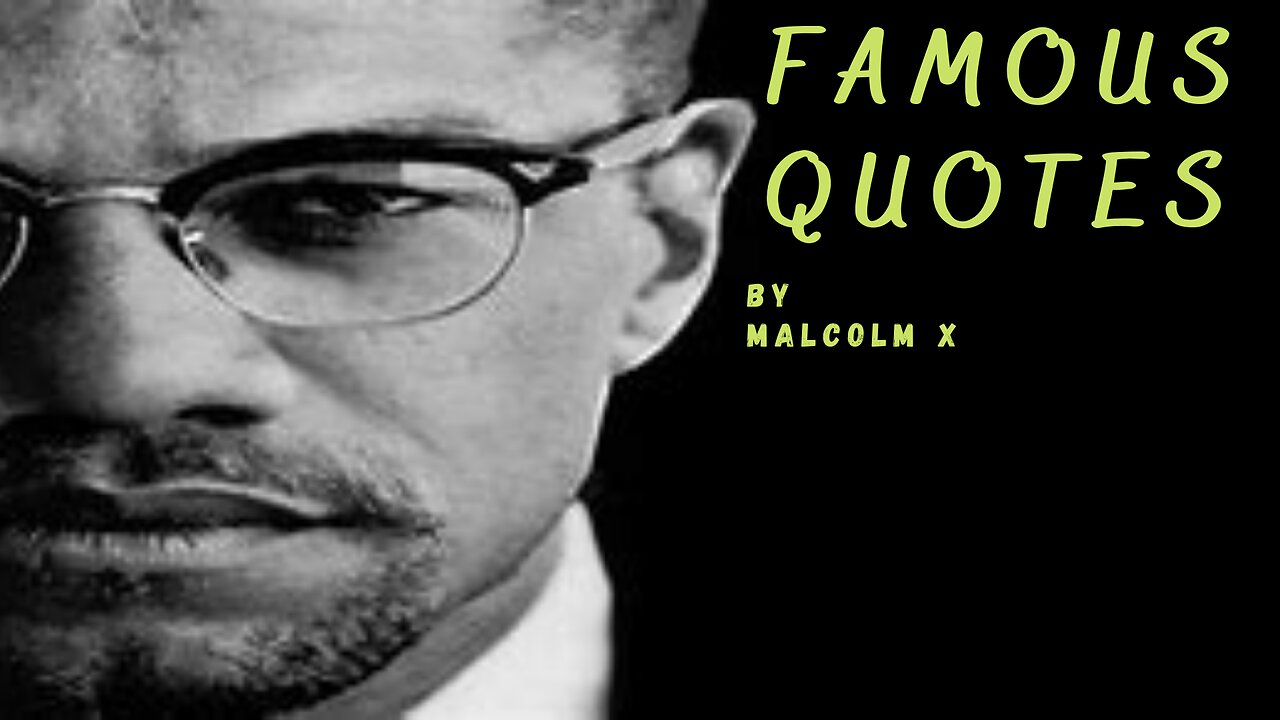 Malcolm X Quotes