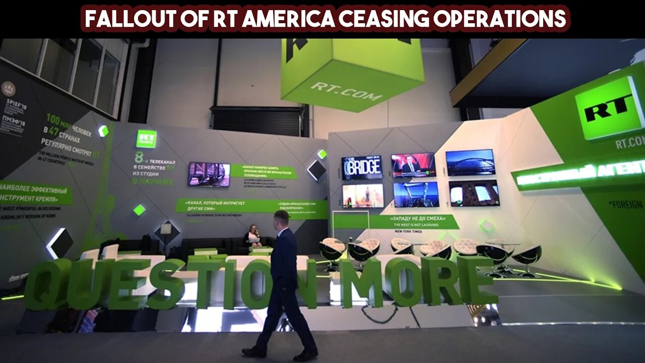 Fallout Of RT America Ceasing Operations