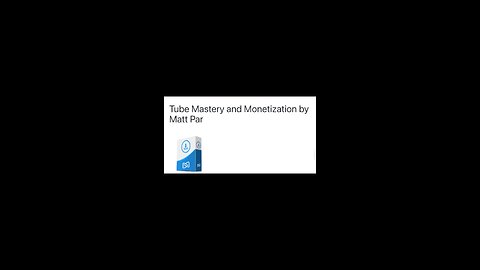 The Tube Mastery and Monetization by Matt Par a Youtube Course