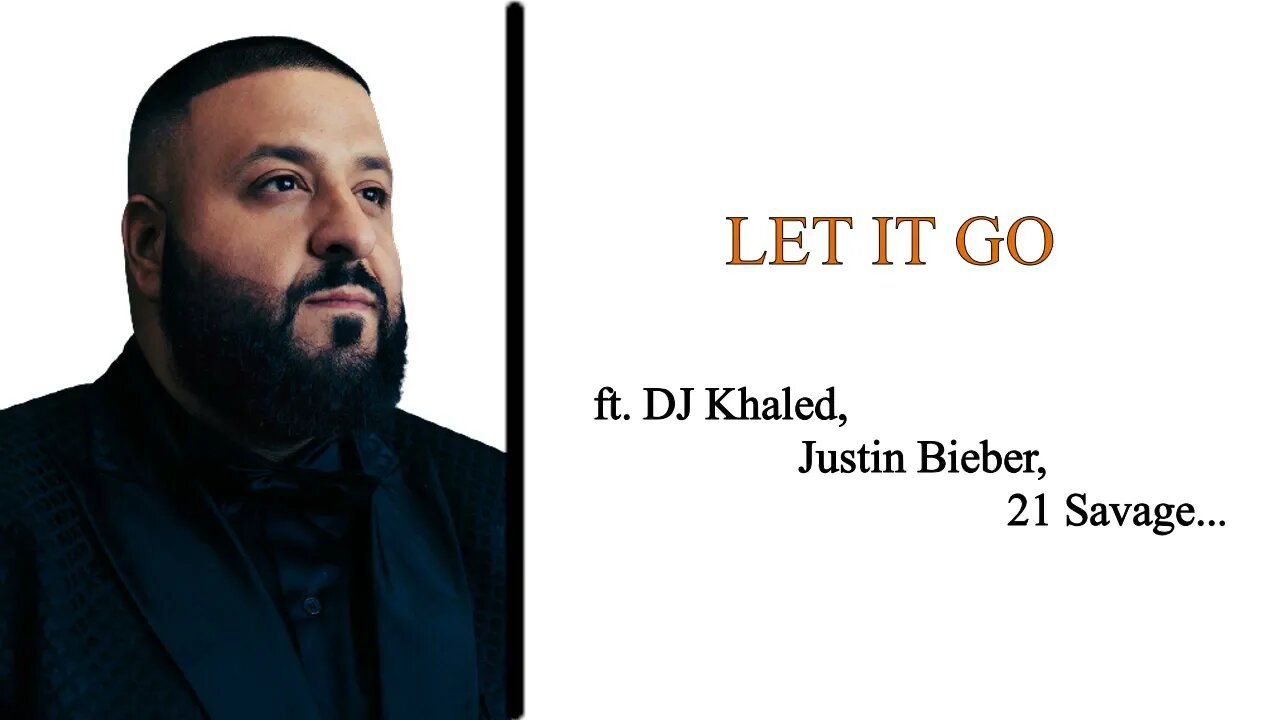 LET IT GO - ft. DJ Khaled, Justin Bieber, 21 Savage | Hollywood's Lyrics #1