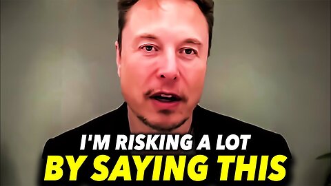 Elon Musk: "This is RISKY, But I’ve Got to Speak Up..."