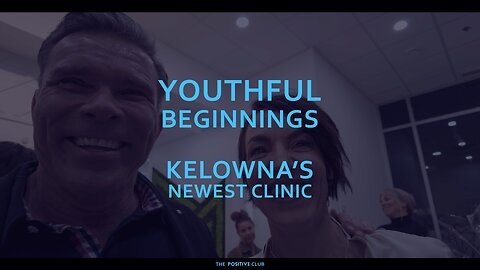 Youthful Beginnings Kelowna’s Newest Clinic