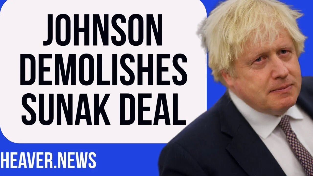 Boris Johnson DEMOLISHES Sunak's EU Deal