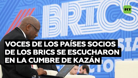 Voces de los países socios de los BRICS se escucharon en la cumbre de Kazán