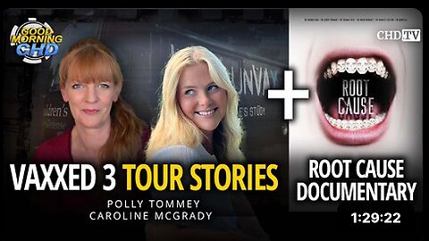 Vaxxed 3 Tour Stories + Root Cause Documentary