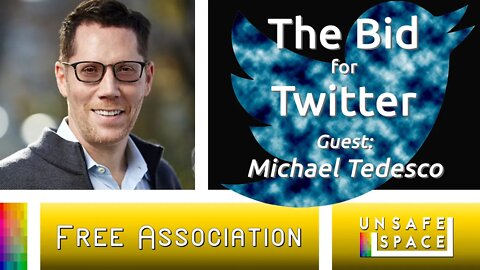 [Free Association] The Bid for Twitter | With Michael Tedesco