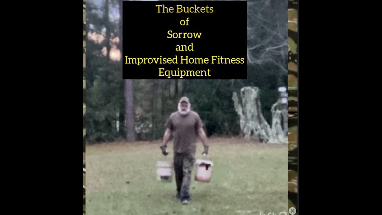 The Buckets of Sorrow and Improvised Home Fitness Equipment