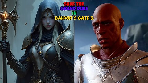 Can You Save the GRAND DUKE in Baldur's Gate 3 Before It's Too Late?