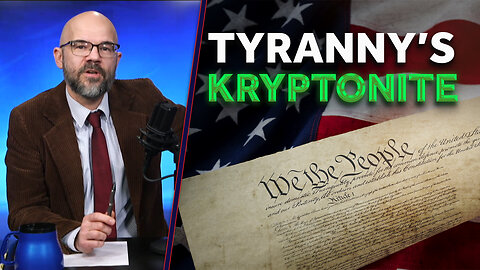 Tyranny’s Kryptonite: The U.S. Constitution